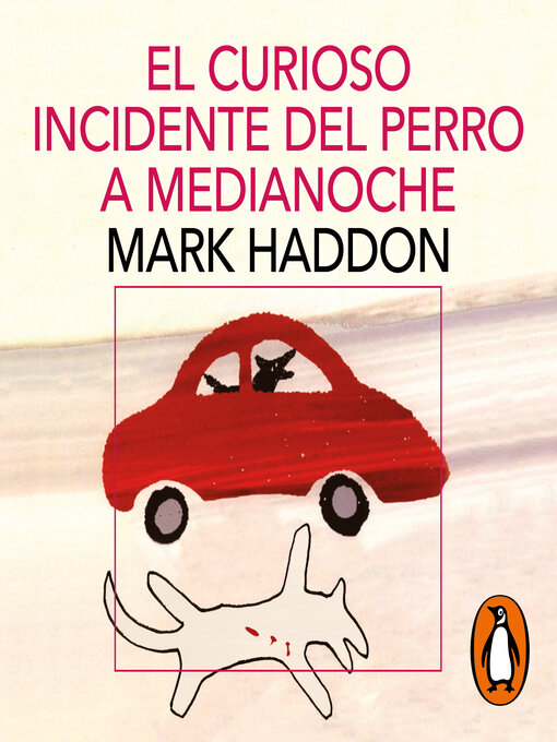 Title details for El curioso incidente del perro a medianoche by Mark Haddon - Available